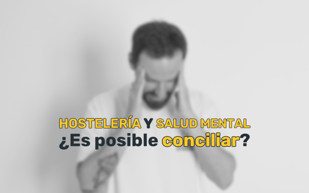 Hostelería y salud mental . es posible conciliar